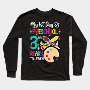 My First Day Of Preschool 3 Years Old Back To School Long Sleeve T-Shirt